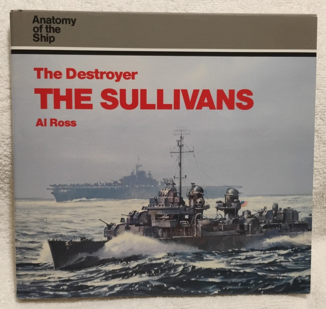 The Destroyer The Sullivans Anatomy of the Ship by Al Ross HC WW2 Naval History