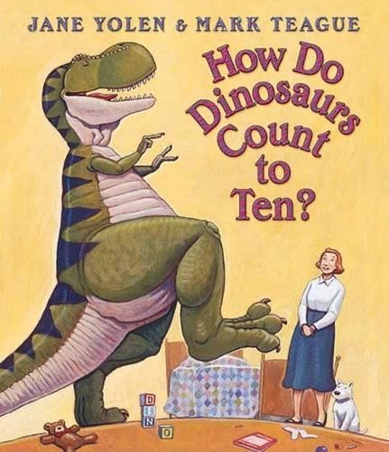 Jane Yolen How Do Dinosaurs Count to Ten? (Hardback)