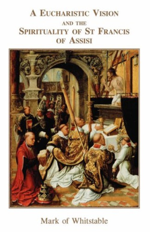 Eucharistic Vision and the Spirituality of St. Francis Mark Turnh