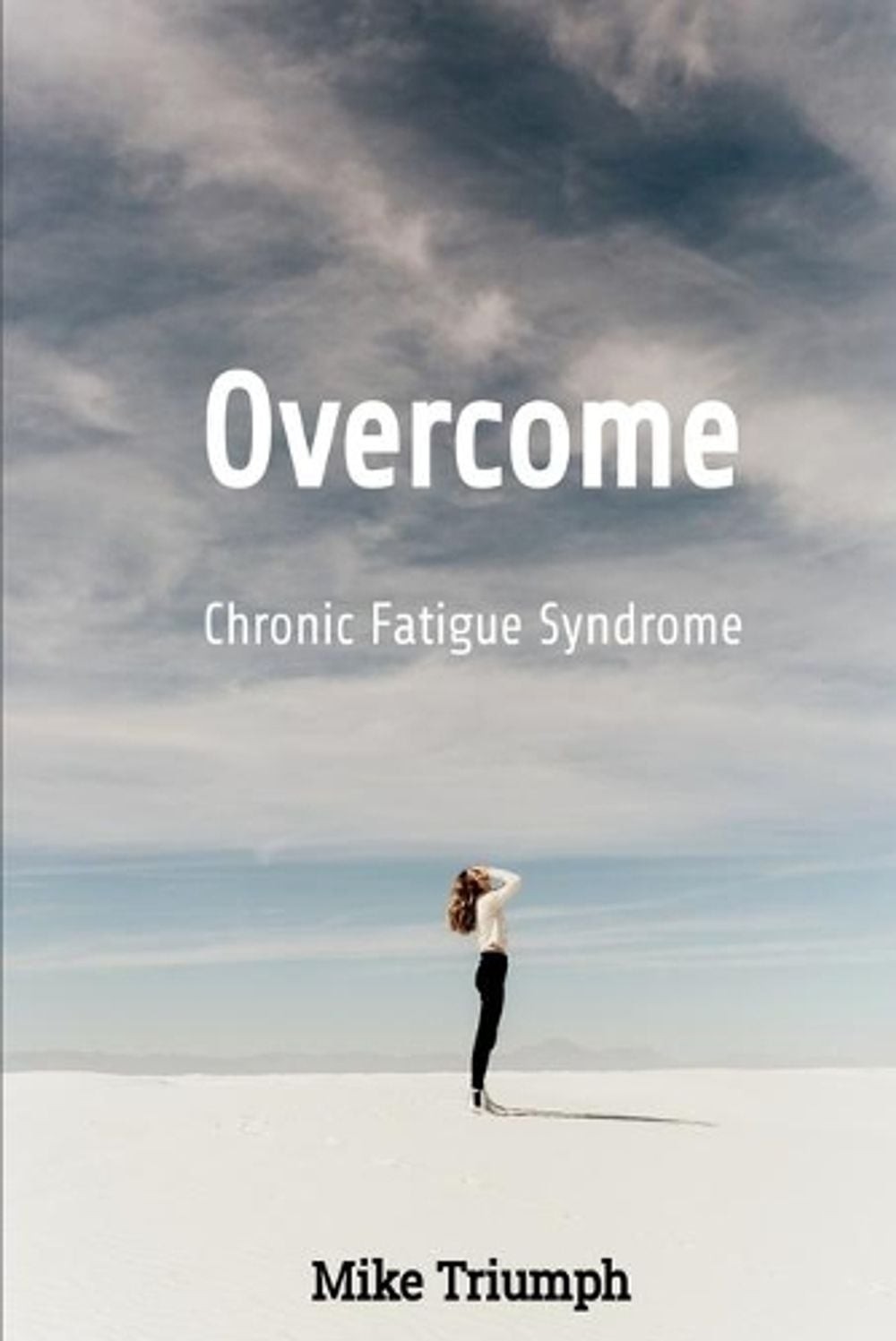 Overcome Chronic Fatigue Syndrome by Mike Triumph (English) Paperback Book