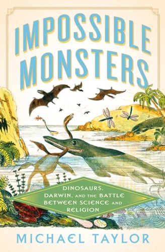 Impossible Monsters: Dinosaurs, Darwin, and the Battle Between Science and: Used