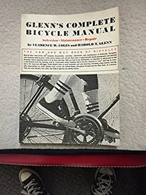 Glenn’s Complete Bicycle Manual : Selection, Maintenance, Repair