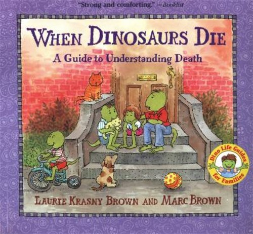 When Dinosaurs Die : A Guide to Understanding Death Laurie Krasny
