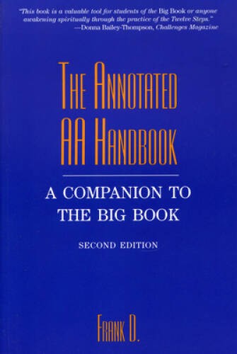 The Annotated AA Handbook: A Companion to the Big Book – Paperback – GOOD