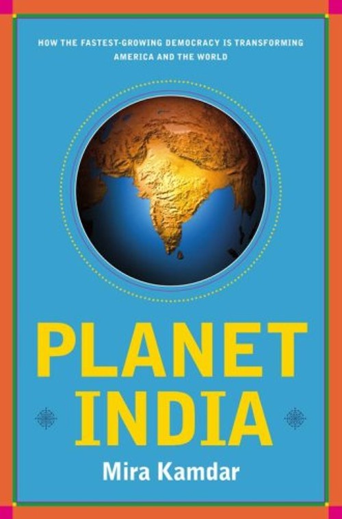 Planet India : How the Fastest Growing Democracy Is Transforming