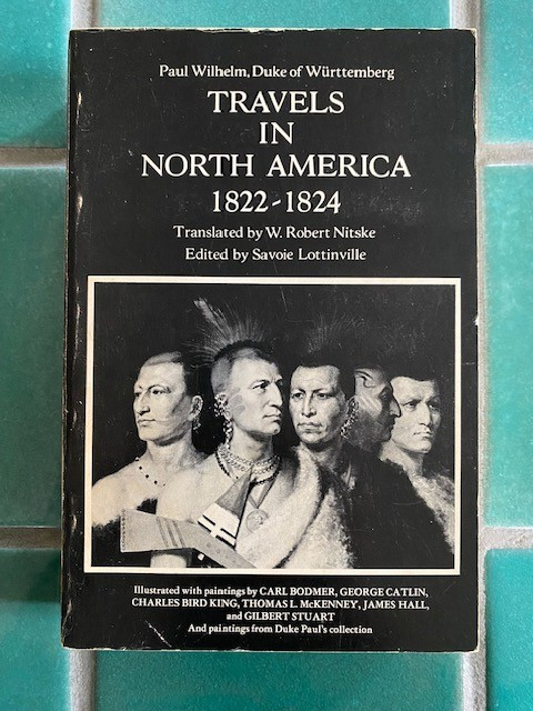 Travels in North America 1822-1824 Duke Paul Wilhelm of Wurttemberg PB