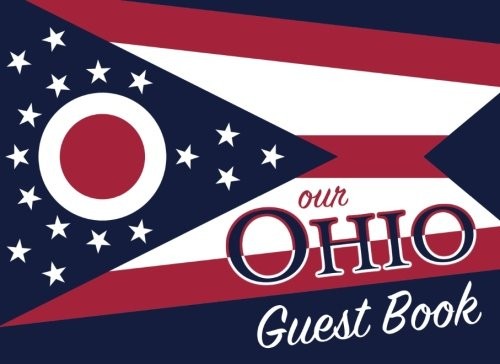 OUR OHIO GUEST BOOK: 100 PAGES, 8.25 X 6 IN., MATTE COVER. By The Everything