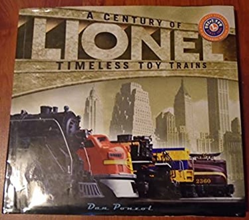 Lionel – A Century Of Timeless Toy Trains Dan Ponzol
