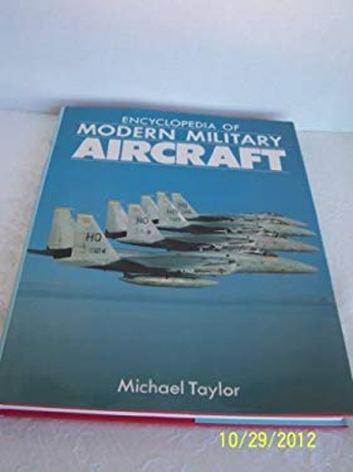 Encyclopedia of Modern Military Aircraft Hardcover Michael Taylor