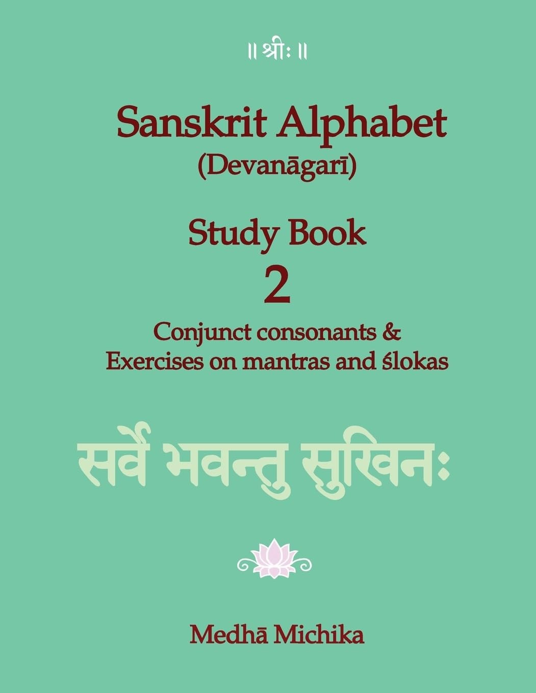 Sanskrit Alphabet (Devanagari) Study Book Volume 2 Conjunct consonants & Exe…