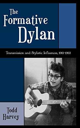 The Formative Dylan: Transmission and – Hardcover, by Harvey Todd – Very Good u