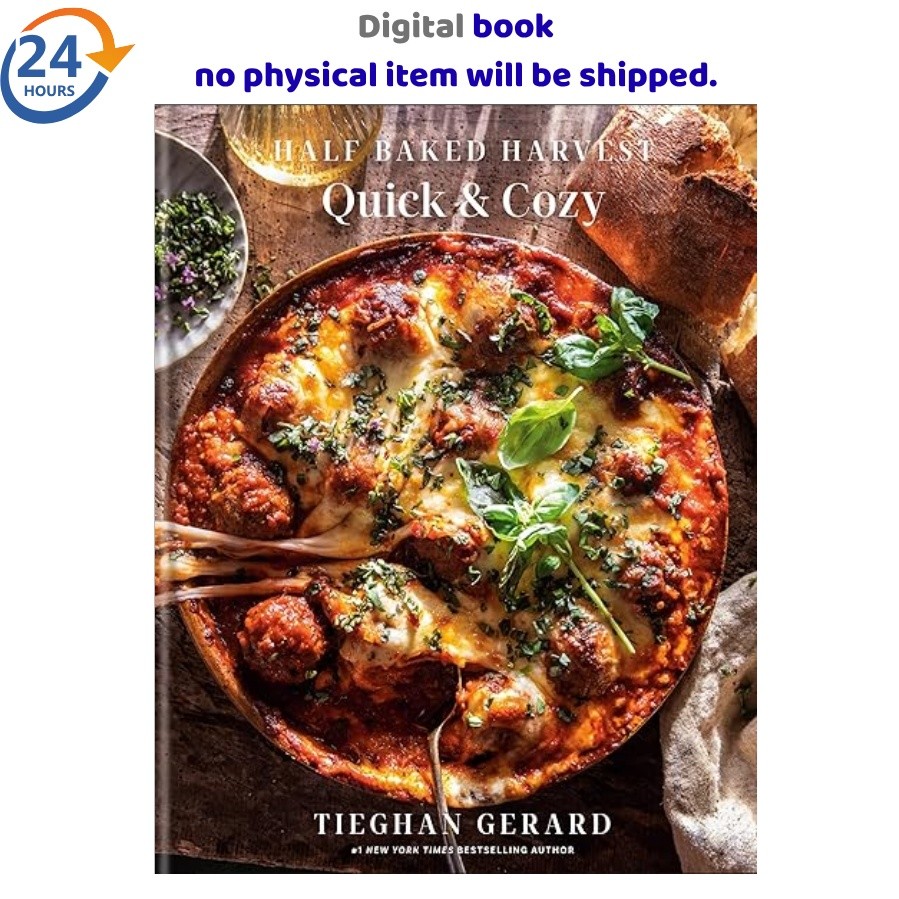 Half Baked Harvest Quick & Cozy: A Cookbook 2024 Tieghan Gerard