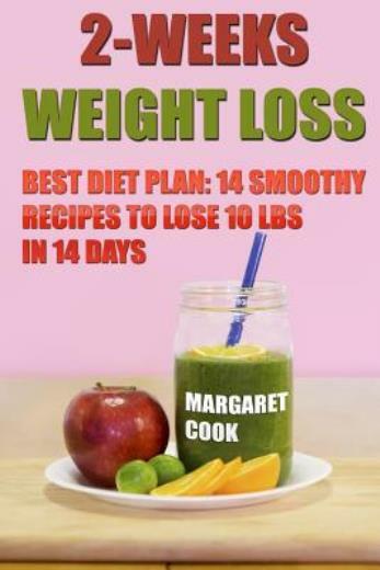 2-Weeks Weight Loss: Best Diet Plan: 14 Smoothy Recipes To Lose 10 Lbs In 1…
