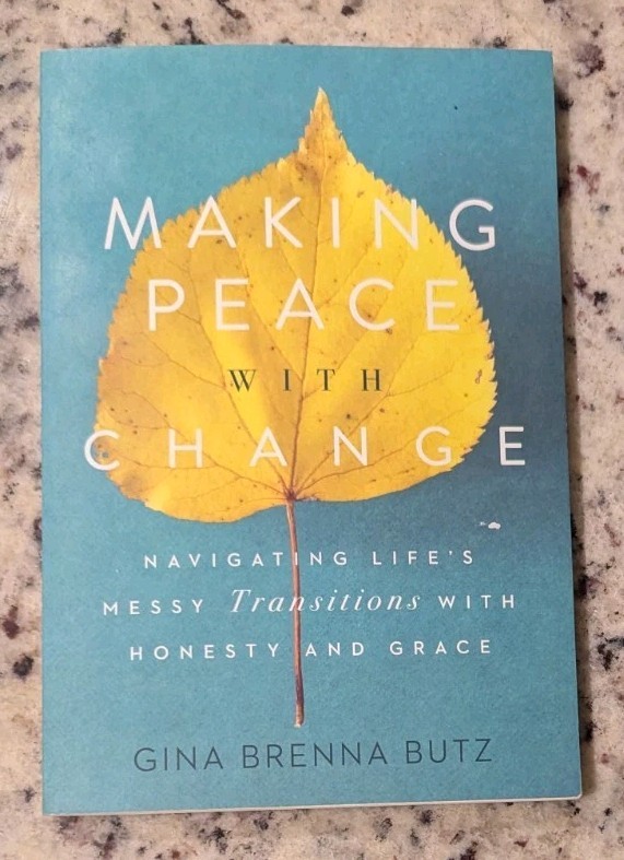 Making Peace with Change: Navigatin… by Butz, Gina Brenna Paperback / softback