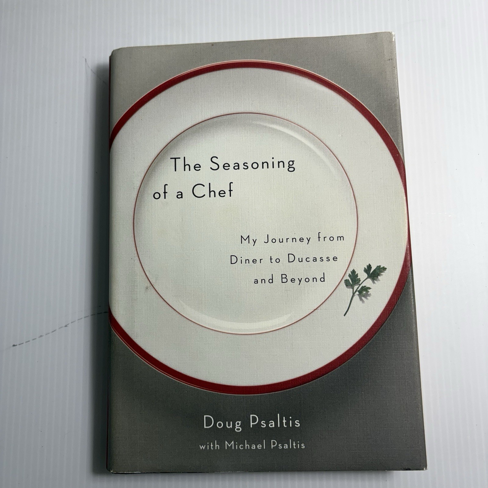 The Seasoning of a Chef FIRST EDITION: my journey from diner to Ducasse HC DJ VG