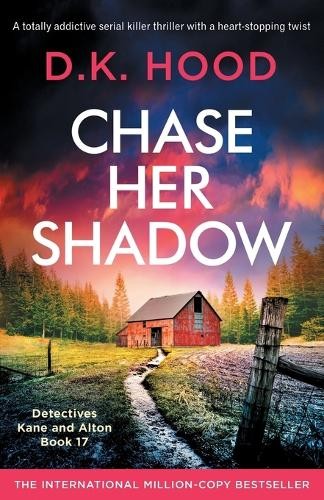 D K Hood Chase Her Shadow (Paperback) Detectives Kane and Alton (UK IMPORT)
