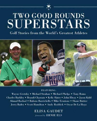 Two Good Rounds Superstars Golf Stories – World’s Greatest Athletes Elisa Gaudet