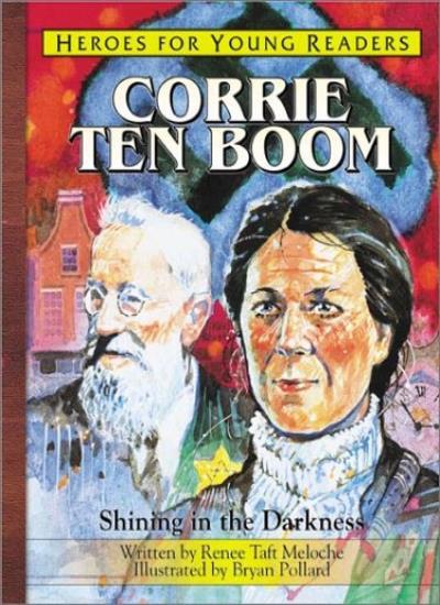 Corrie Ten Boom: Shining in the Darkness (Heroes for Young Reade