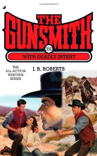 The Gunsmith #350: With Deadly Intent (Gunsmith, The) by Roberts, J. R., Good Bo