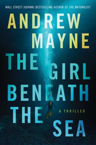 The Girl Beneath the Sea: A Thriller by Andrew Mayne: Used