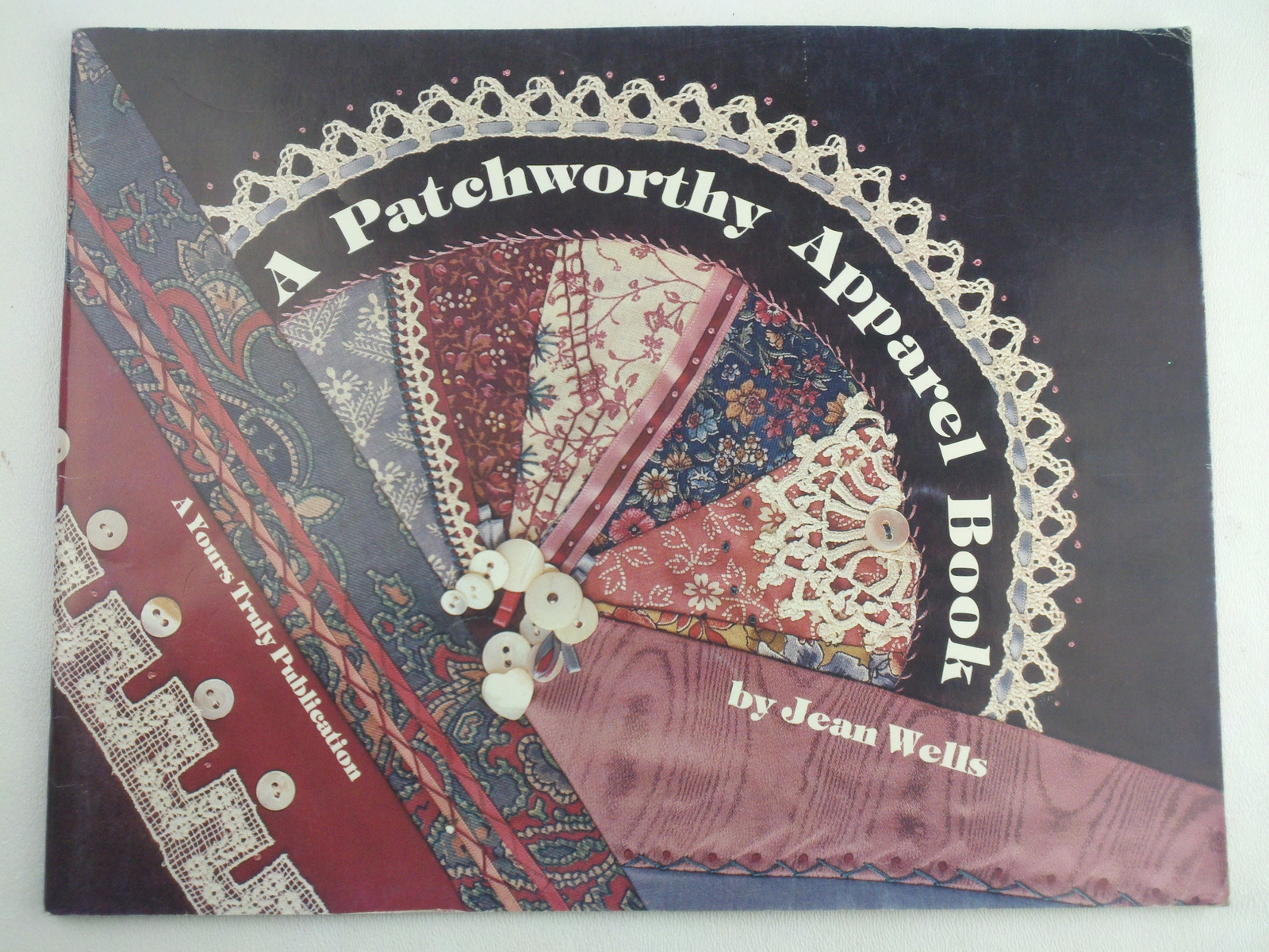 A Patchworthy Apparel Book by Jean Wells