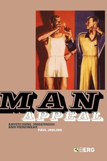Man Appeal: Advertising, Modernism And Menswear