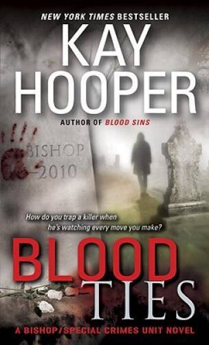 Blood Ties: A Bishop/Special Crimes Unit Novel By Hooper, Kay – VERY GOOD