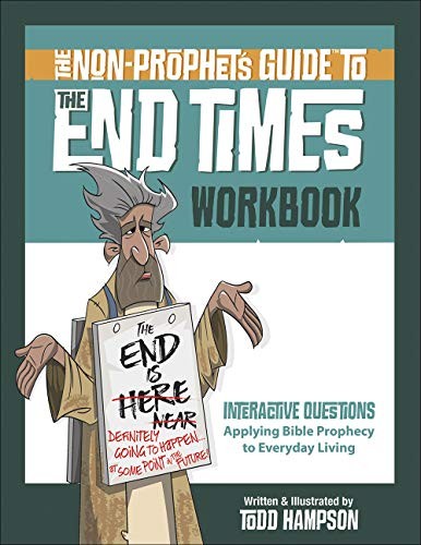 THE NON-PROPHET’S GUIDE TO THE END TIMES WORKBOOK By Todd Hampson Mint Condition