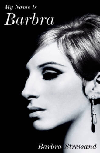 My Name Is Barbra – Hardcover By Streisand, Barbra – GOOD