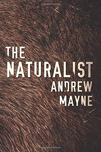 The Naturalist (The Naturalist Series) by Mayne, Andrew