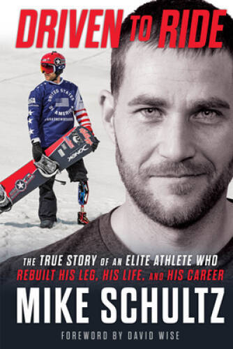 Driven to Ride: The True Story of an Elite Athlete Who Rebuilt His L – VERY GOOD