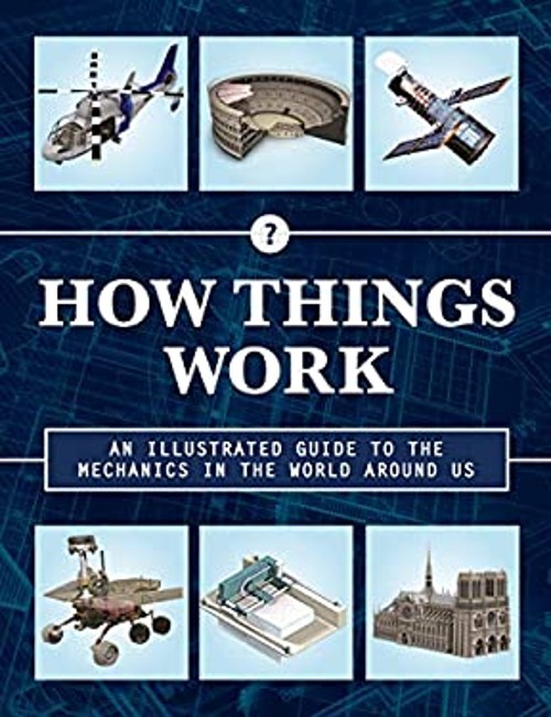 How Things Work 2nd Edition : An Illustrated Guide to the Mechani