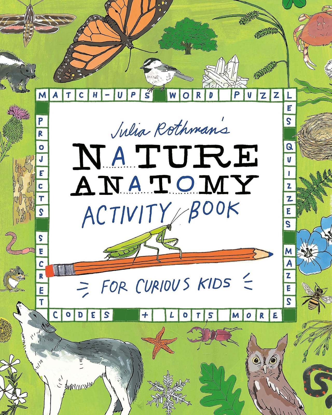Julia Rothman’s Nature Anatomy Activity Book: Match-Ups, Word Puzzles, Quizz…