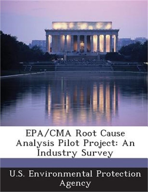 EPA/CMA Root Cause Analysis Pilot Project: An Industry Survey (Paperback or Soft