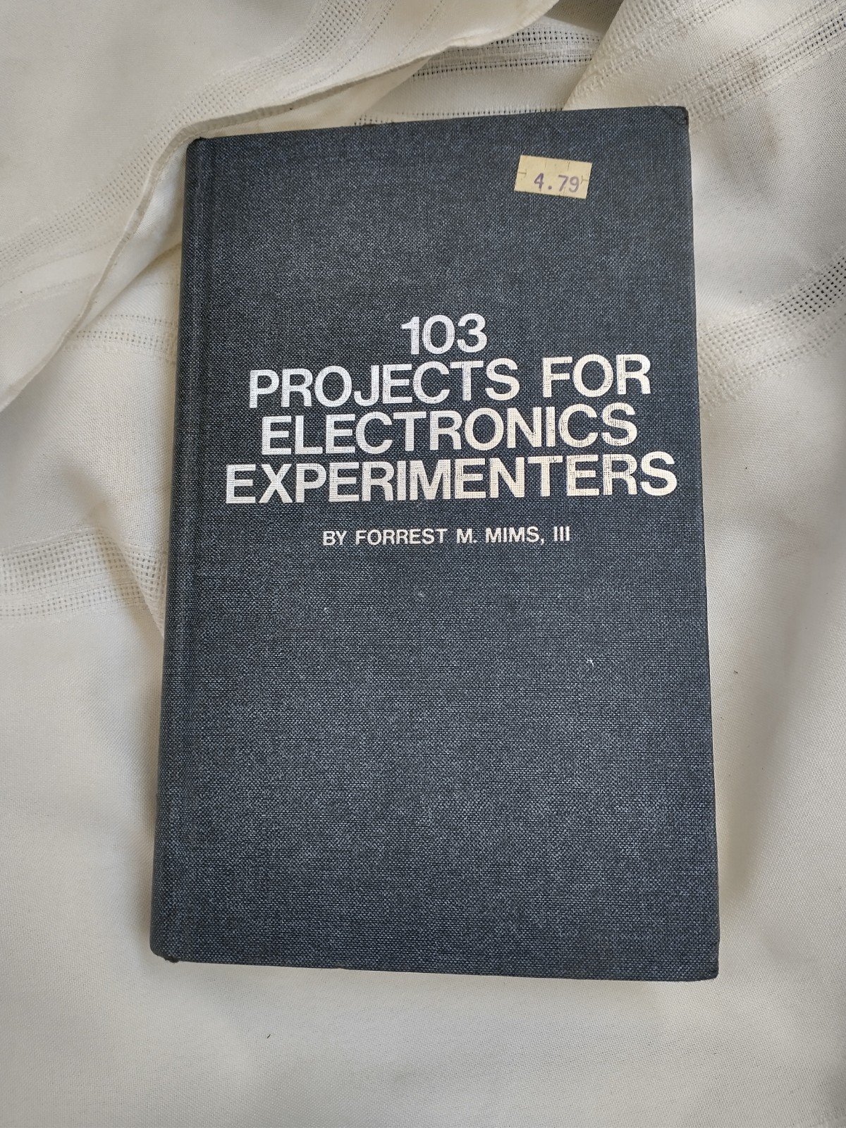 103 PROJECTS FOR ELECTRONICS EXPERIMENTERS By Forrest M Mims – Hardcover