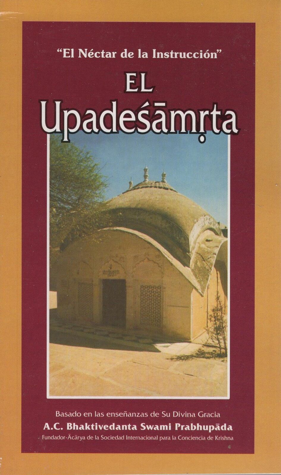 El Upadesamrta by A. C. Bhaktivedanta Swami Prabhupada