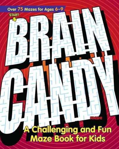 Brain Candy: A Challenging and Fun Maze Book for Kids, Rockridge Press, Good Boo