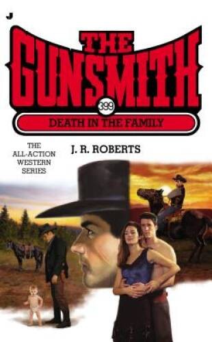 The Gunsmith #399: Death in the Family (Gunsmith, The) By Roberts, J. R. – GOOD