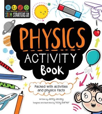 STEM Starters For Kids Physics Activity Book: Packed with activities and physic