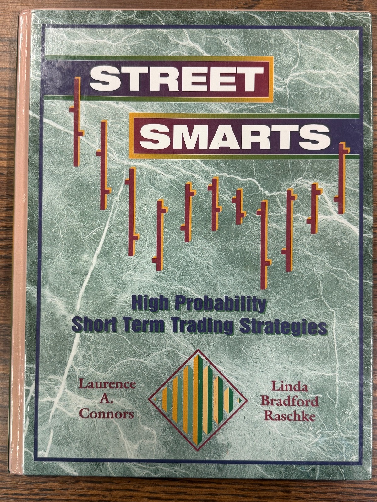 Street Smarts: High Probability Short-Term Trading Strat. by Connors & Raschke