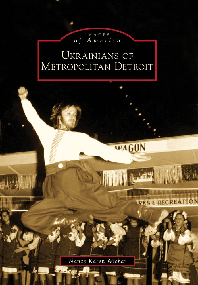 Ukrainians of Metropolitan Detroit, Michigan, Images of America, Paperback