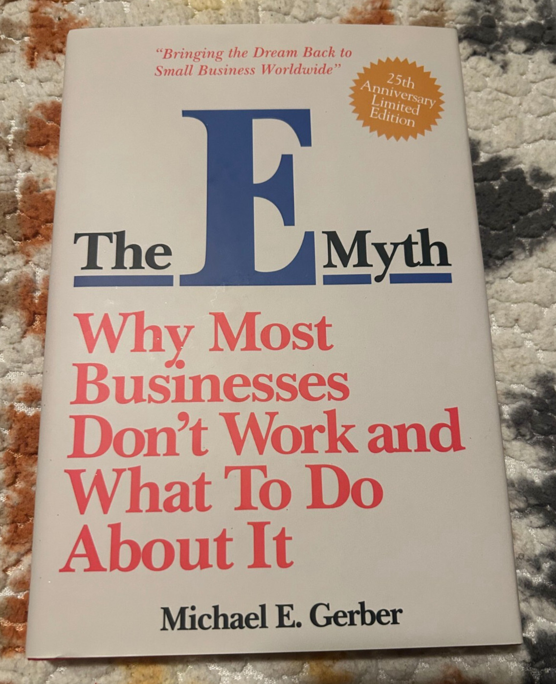NEW The E-Myth: Why Most Businesses Don’t Work Michael Gerber Hardcover 25th Ann