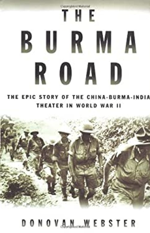 The Burma Road : The Epic Story of the China-Burma-India Theater