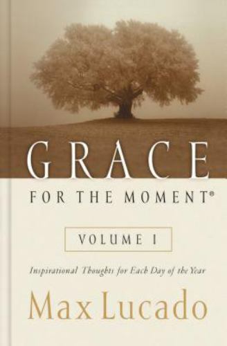 Grace for the Moment: Inspirational Thoughts – 0849956242, Max Lucado, hardcover
