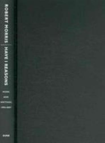 Have I Reasons: Work and Writings, 1993–2007, Morris, Robert, Good Book