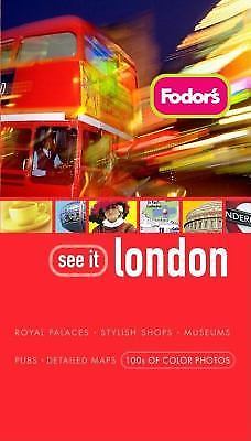 Full-Color Travel Guide Ser.: Fodor’s See It London, 3rd Edition by Inc….