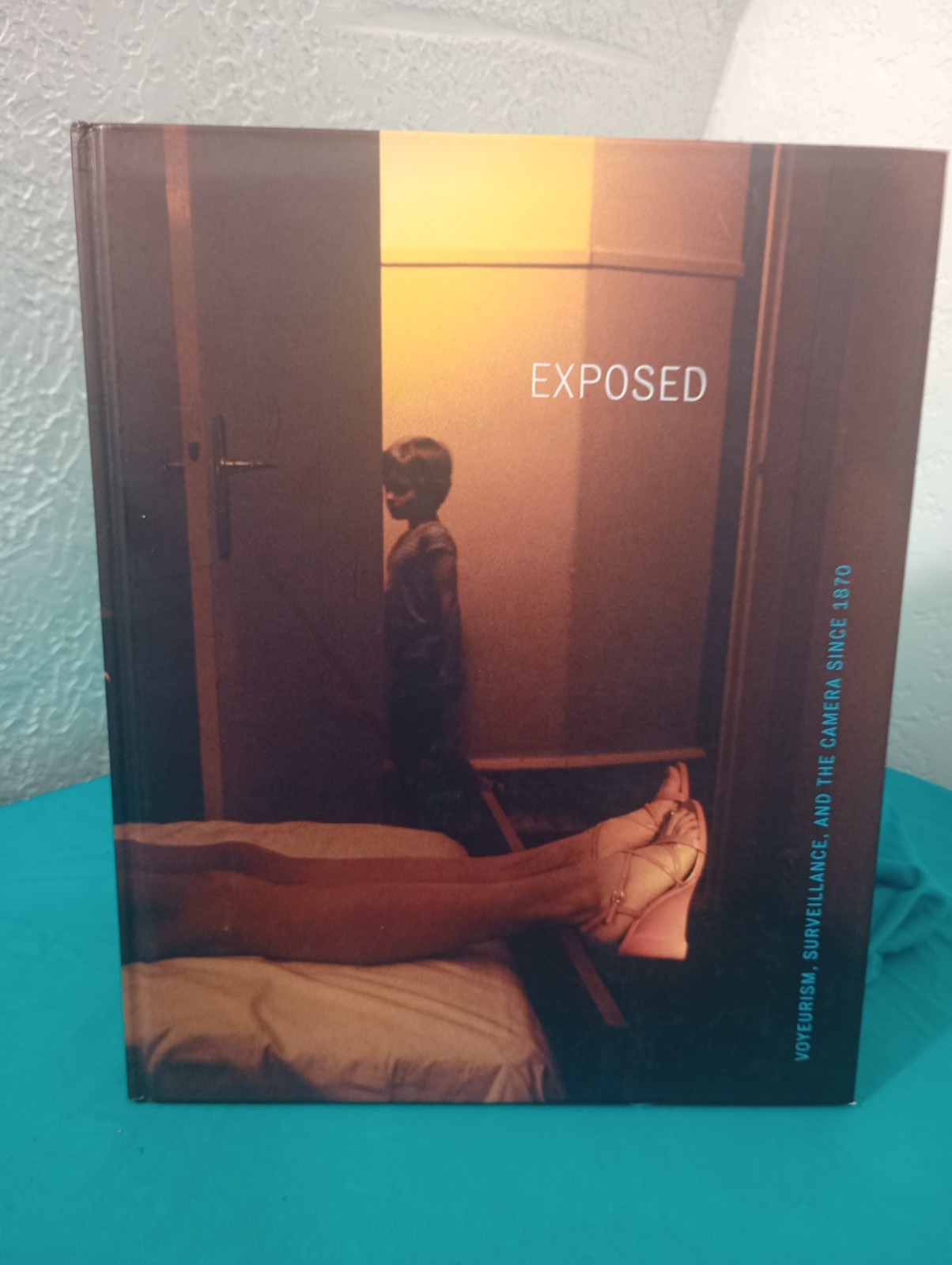 Exposed : Voyeurism, Surveillance, and the Camera Since 1870 by Simon Baker and
