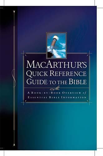 MacArthur’s Quick Reference Guide to the Bible