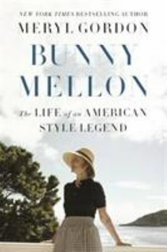 Bunny Mellon : The Life of an American Style Legend, Paperback by Gordon, Mer…