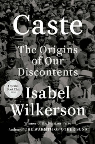 Caste: The Origins of Our Discontents – Hardcover By Wilkerson, Isabel – GOOD